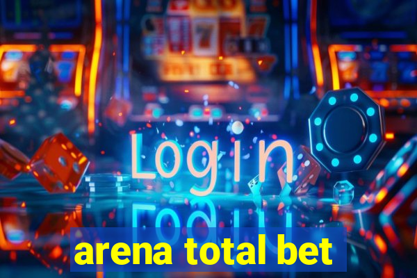 arena total bet